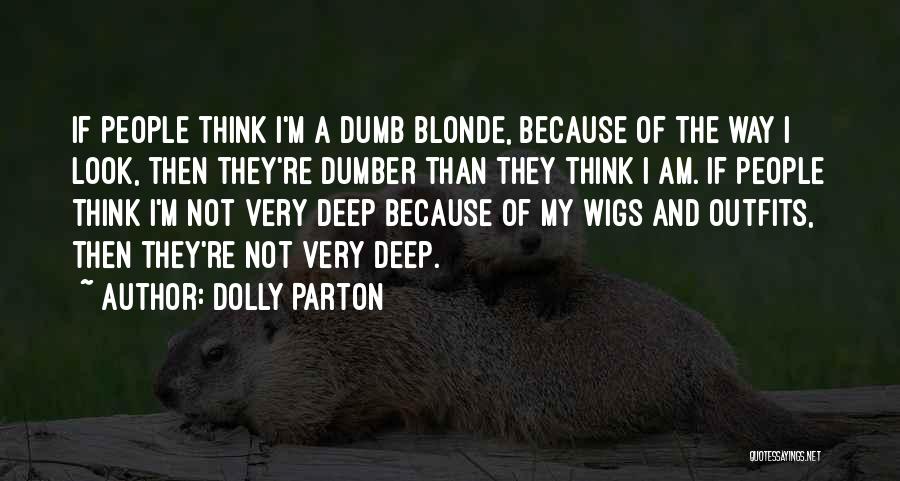 Dumb Blonde Quotes By Dolly Parton