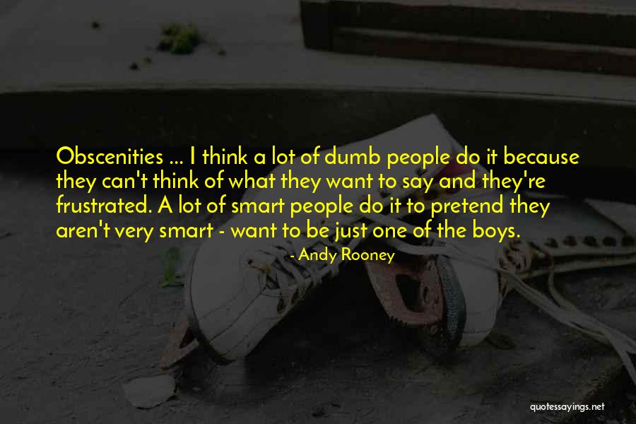 Dumb Boy Quotes By Andy Rooney