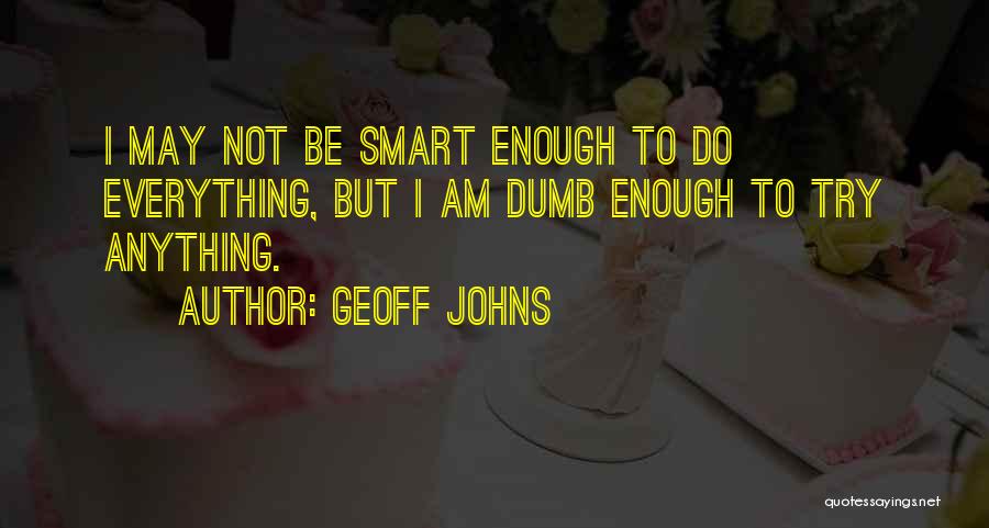 Dumb But Smart Quotes By Geoff Johns