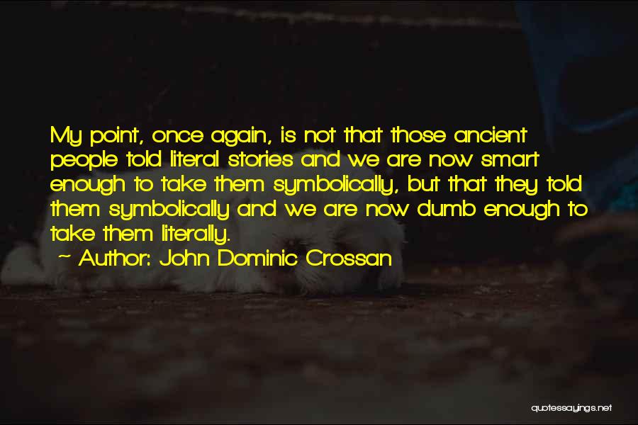 Dumb But Smart Quotes By John Dominic Crossan