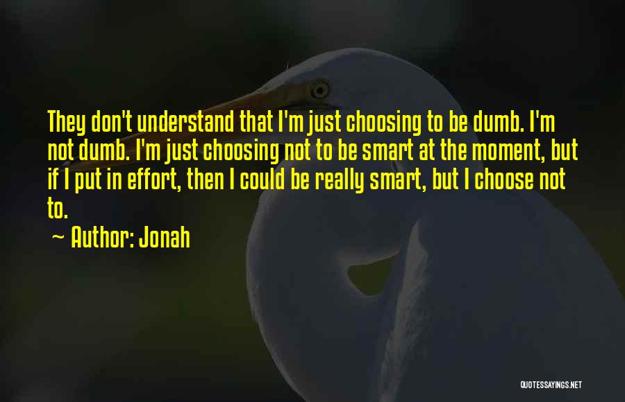 Dumb But Smart Quotes By Jonah