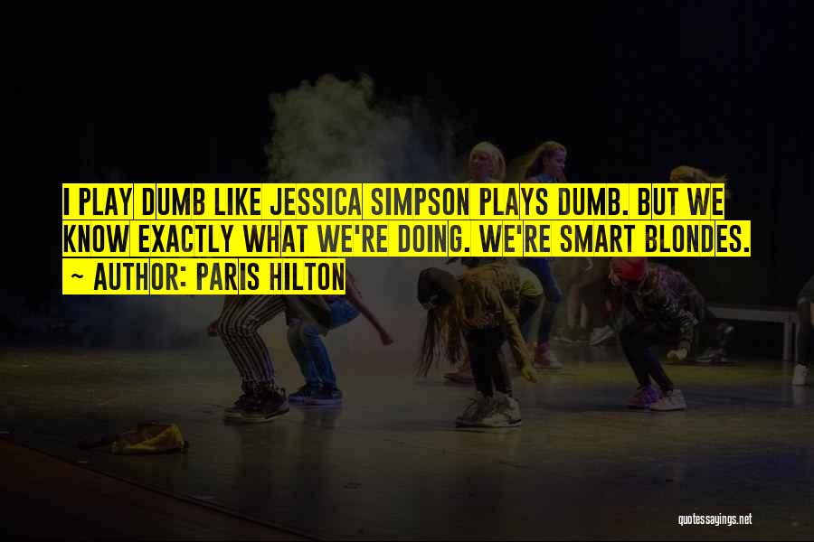 Dumb But Smart Quotes By Paris Hilton
