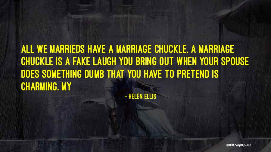 Dumb Dumb Marrieds Quotes By Helen Ellis Dumb Dumb Marrieds Quotes By Helen Ellis