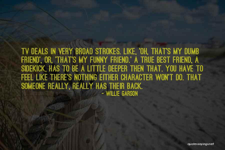 Dumb Friend Quotes By Willie Garson Dumb Friend Quotes By Willie Garson