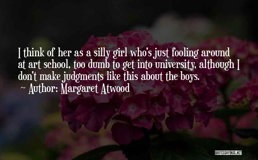 Dumb Girl Quotes By Margaret Atwood