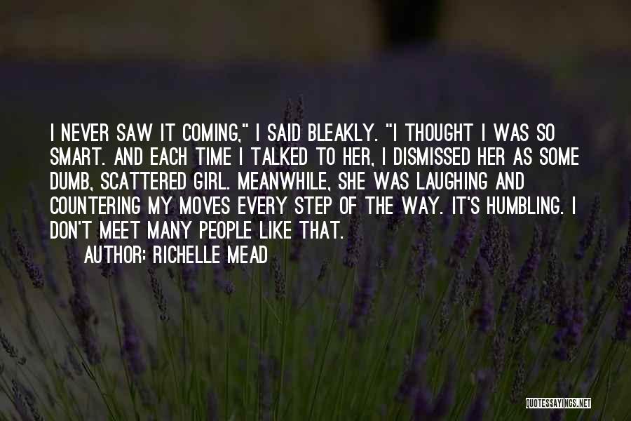 Dumb Girl Quotes By Richelle Mead