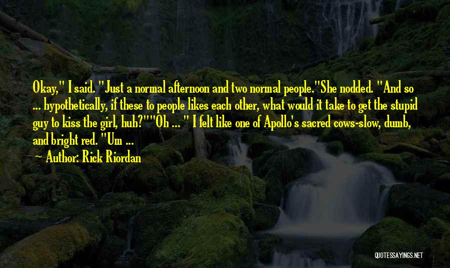 Dumb Girl Quotes By Rick Riordan