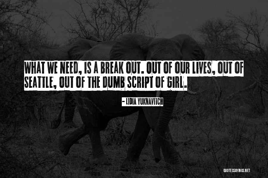 Dumb Inspirational Quotes By Lidia Yuknavitch Dumb Inspirational Quotes By Lidia Yuknavitch