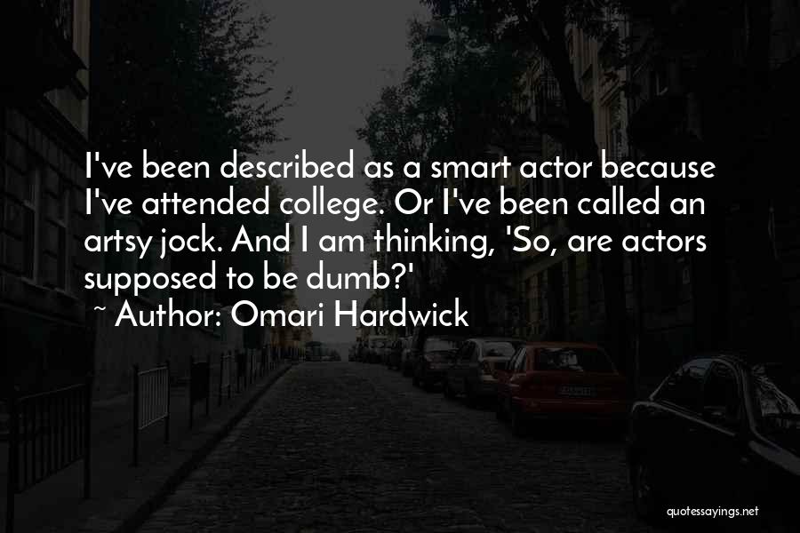 Dumb Jock Quotes By Omari Hardwick