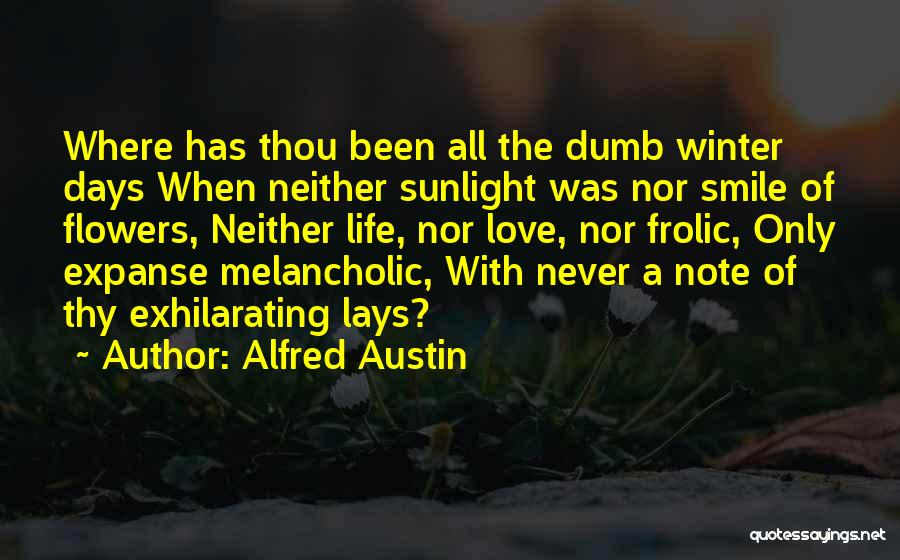 Dumb Love Quotes By Alfred Austin