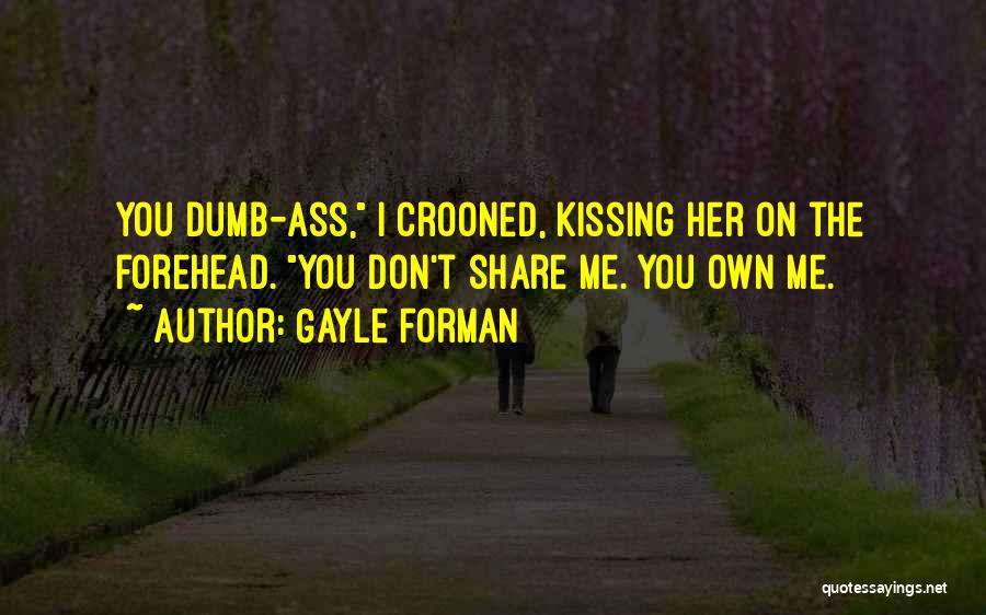 Dumb Love Quotes By Gayle Forman