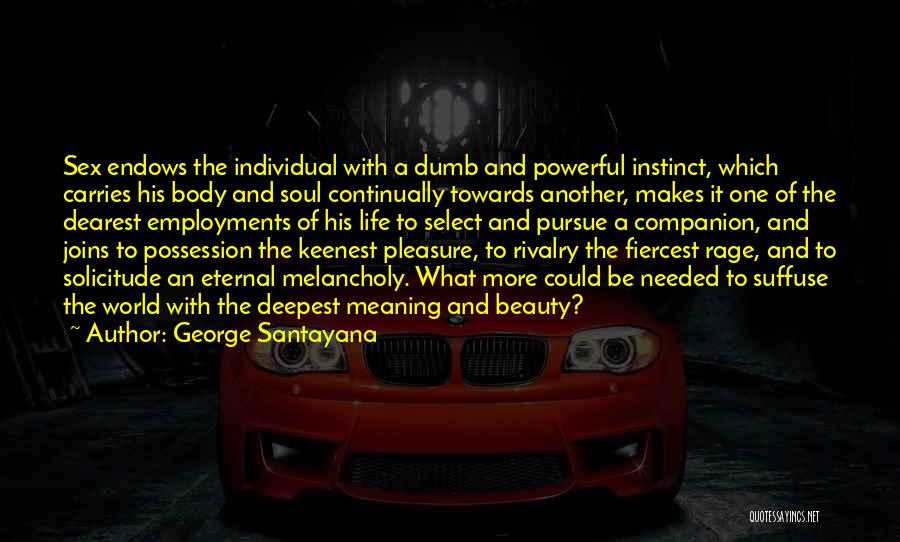 Dumb Love Quotes By George Santayana