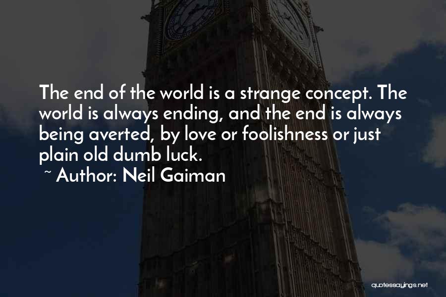 Dumb Love Quotes By Neil Gaiman