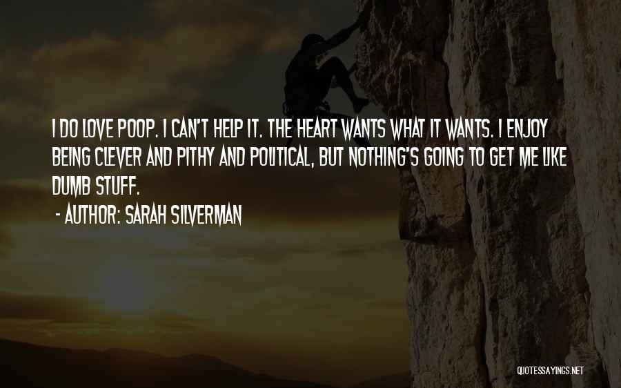 Dumb Love Quotes By Sarah Silverman