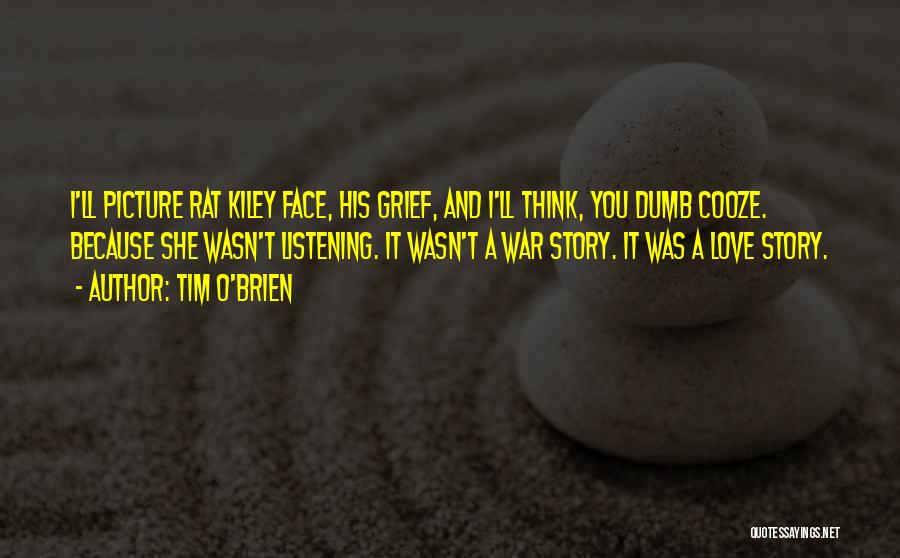 Dumb Love Quotes By Tim O'Brien