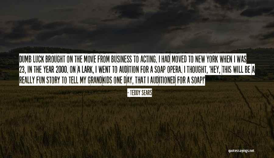 Dumb Luck Quotes By Teddy Sears Dumb Luck Quotes By Teddy Sears