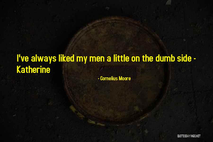 Dumb Quote Quotes By Cornelius Moore Dumb Quote Quotes By Cornelius Moore