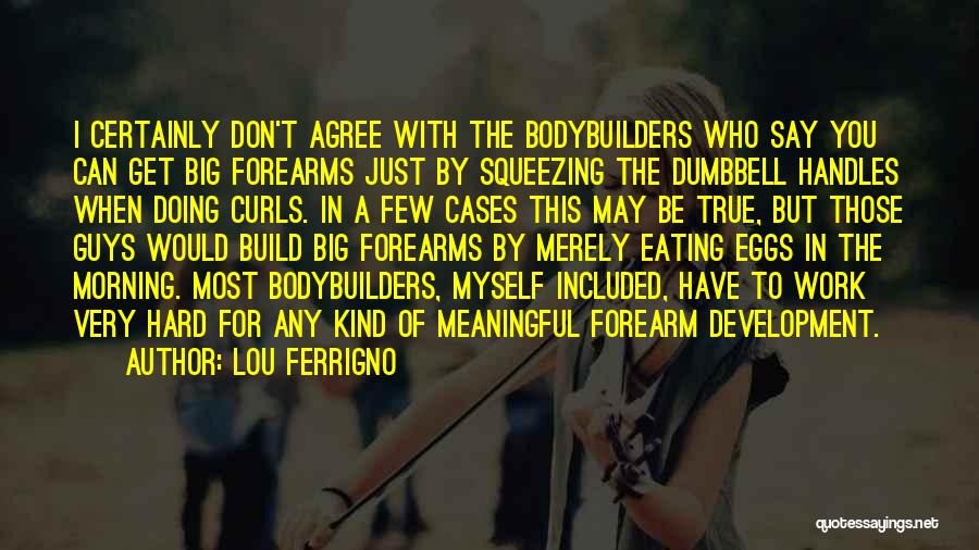 Dumbbell Quotes By Lou Ferrigno