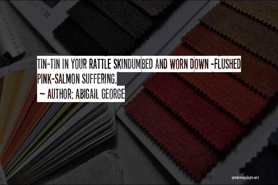 Dumbed Down Quotes By Abigail George Dumbed Down Quotes By Abigail George