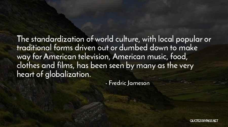 Dumbed Down Quotes By Fredric Jameson