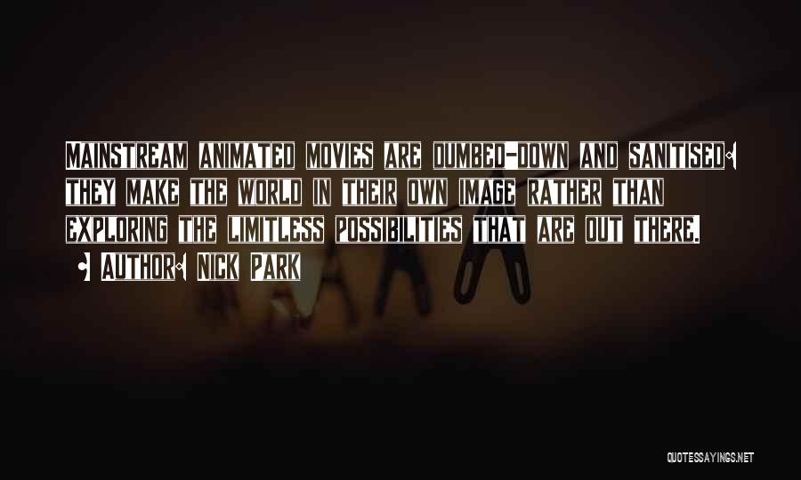 Dumbed Down Quotes By Nick Park Dumbed Down Quotes By Nick Park