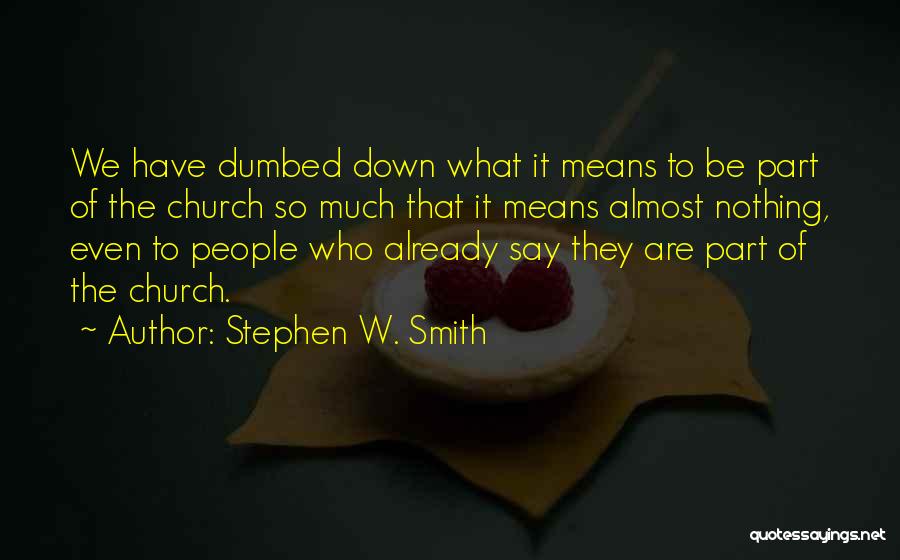 Dumbed Down Quotes By Stephen W. Smith
