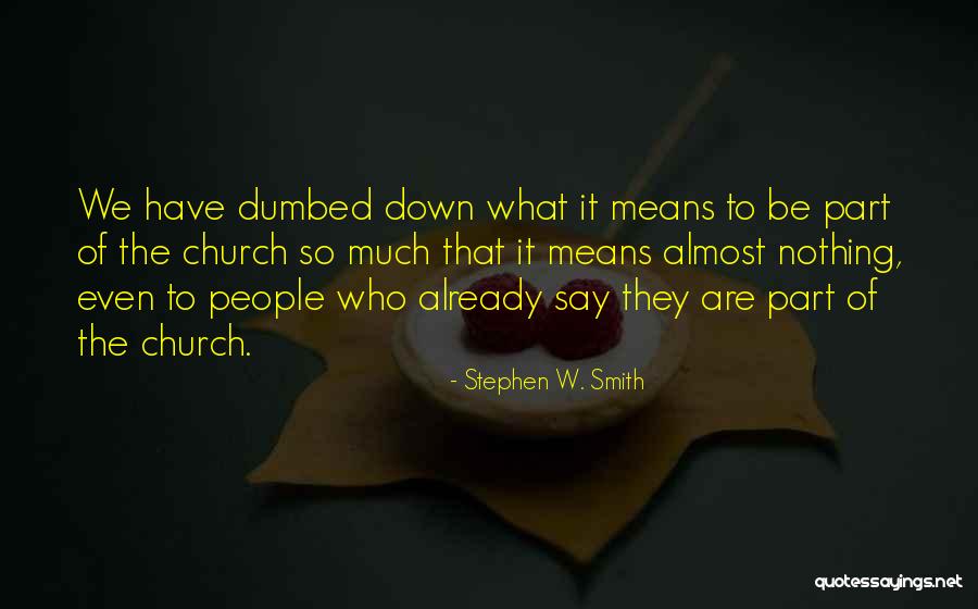 Dumbed Down Quotes By Stephen W. Smith