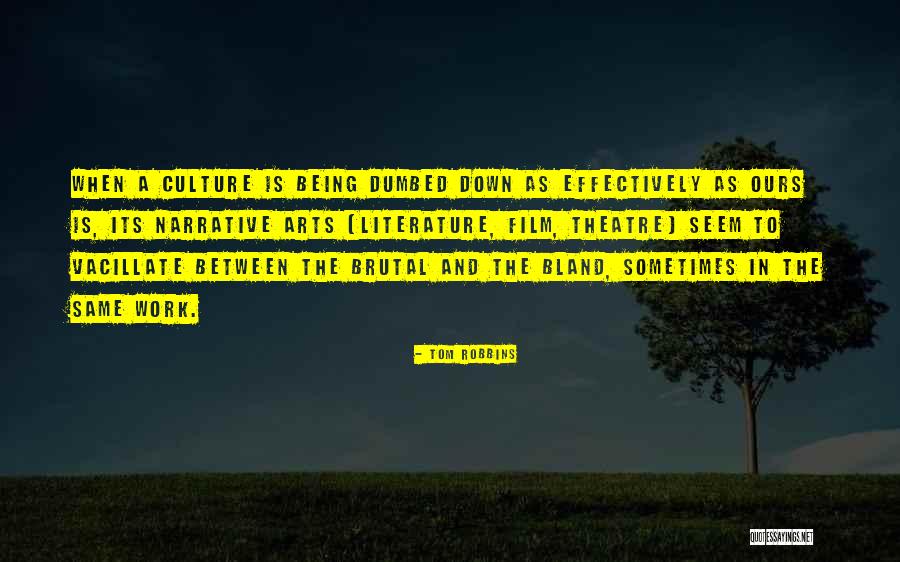 Dumbed Down Quotes By Tom Robbins Dumbed Down Quotes By Tom Robbins