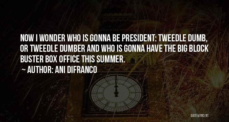 Dumber And Dumber Quotes By Ani DiFranco