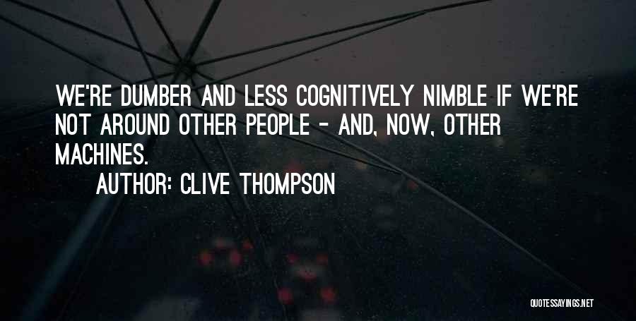 Dumber And Dumber Quotes By Clive Thompson