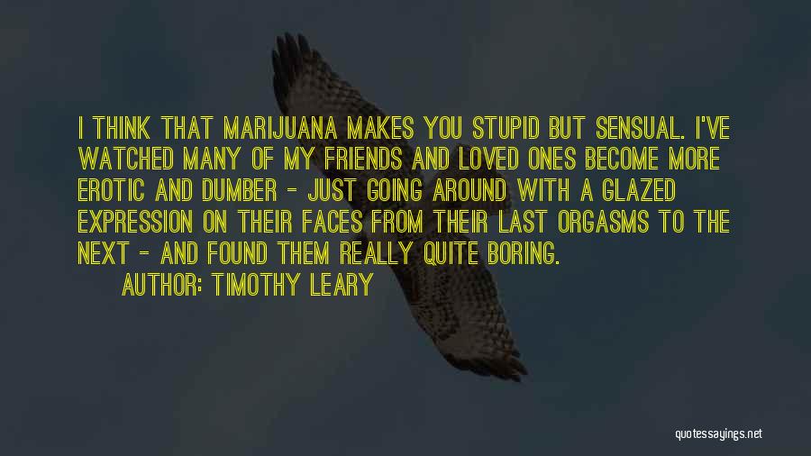 Dumber And Dumber Quotes By Timothy Leary