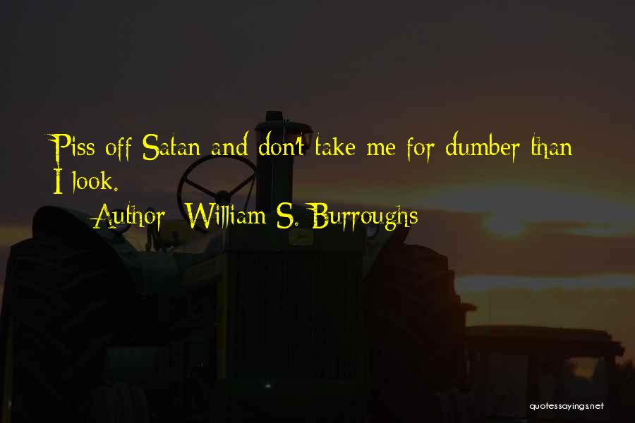 Dumber And Dumber Quotes By William S. Burroughs