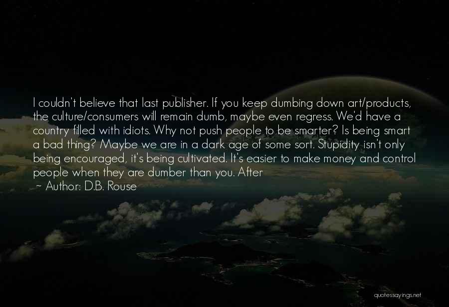 Dumber Quotes By D.B. Rouse