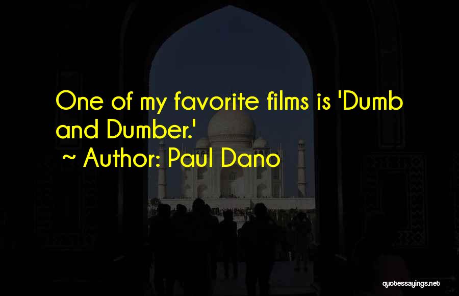 Dumber Quotes By Paul Dano