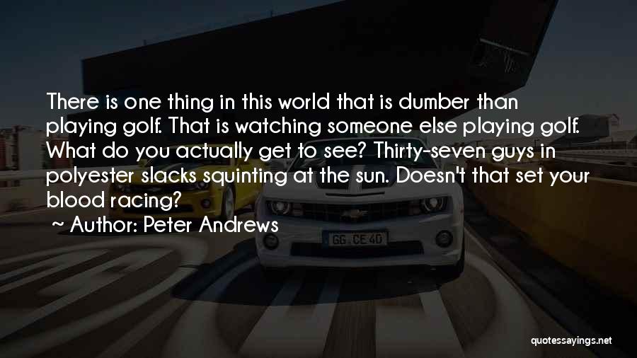 Dumber Quotes By Peter Andrews