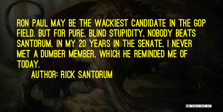 Dumber Quotes By Rick Santorum