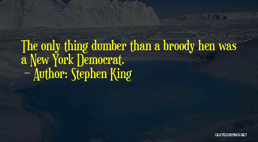 Dumber Quotes By Stephen King