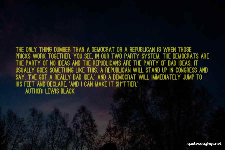 Dumber Than Quotes By Lewis Black