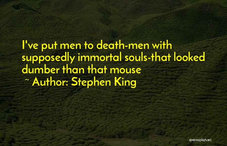 Dumber Than Quotes By Stephen King