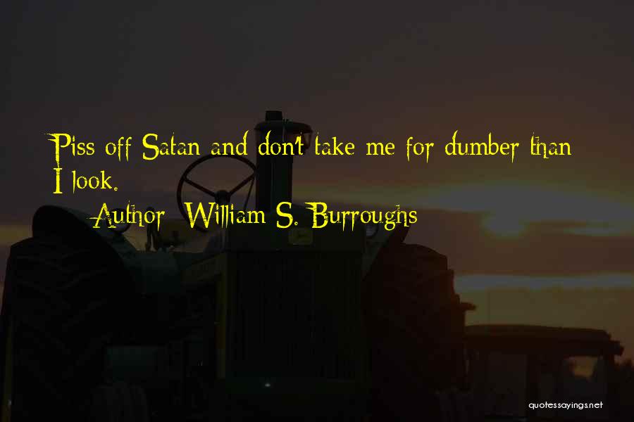Dumber Than Quotes By William S. Burroughs