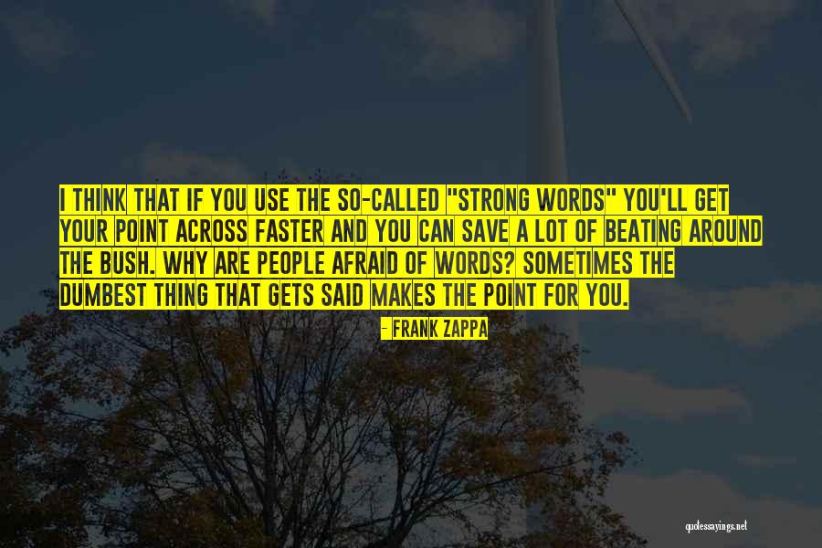 Dumbest People Quotes By Frank Zappa Dumbest People Quotes By Frank Zappa