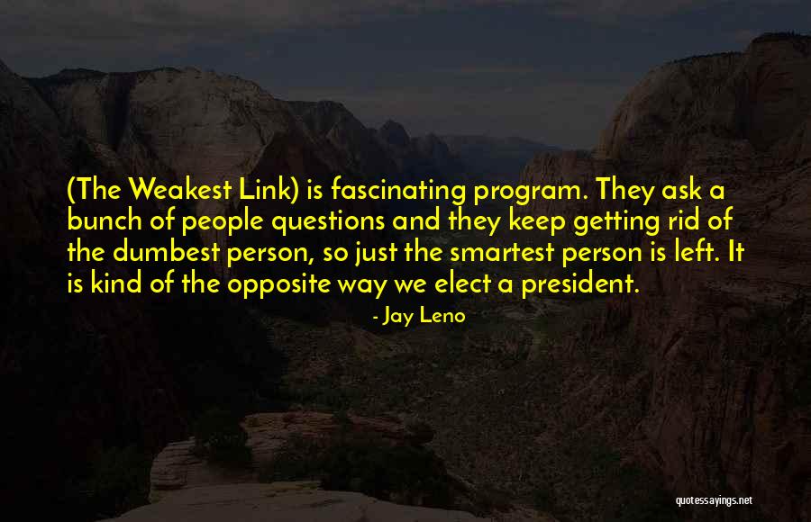 Dumbest People Quotes By Jay Leno Dumbest People Quotes By Jay Leno
