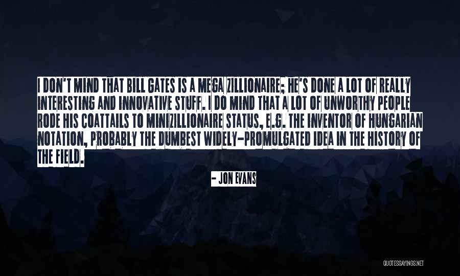 Dumbest People Quotes By Jon Evans Dumbest People Quotes By Jon Evans