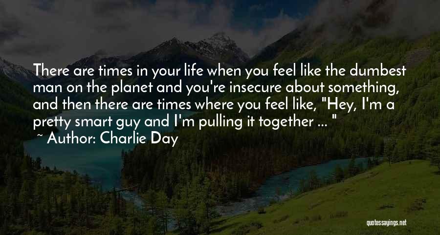 Dumbest Quotes By Charlie Day