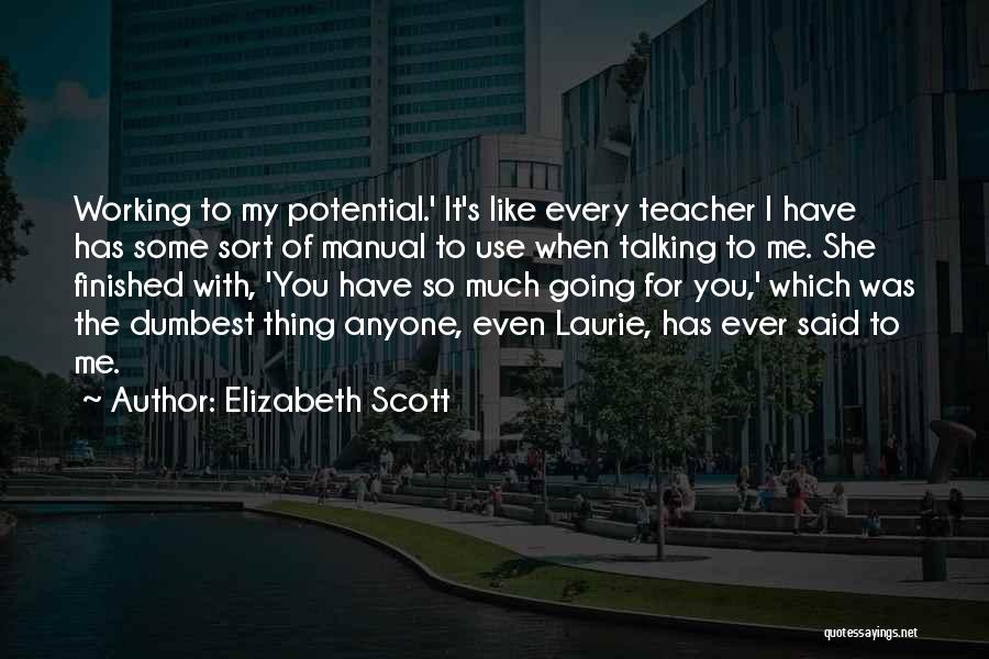 Dumbest Quotes By Elizabeth Scott