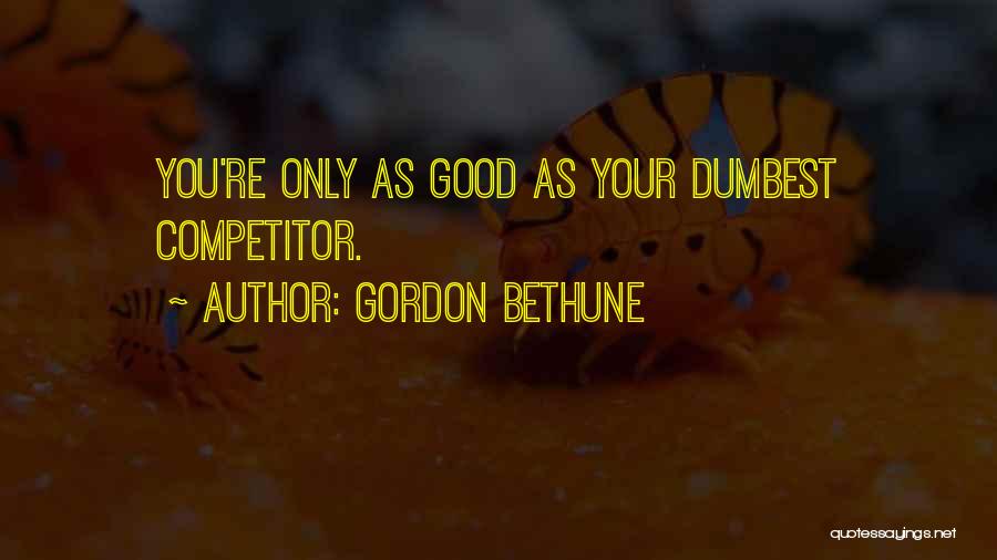 Dumbest Quotes By Gordon Bethune