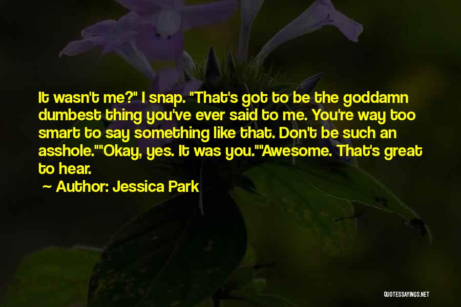 Dumbest Quotes By Jessica Park