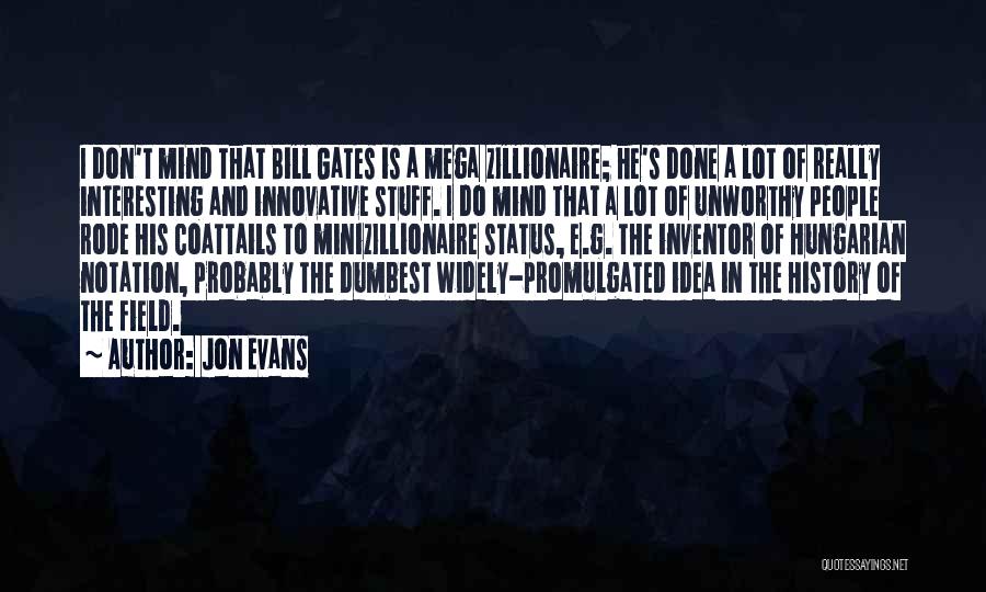 Dumbest Quotes By Jon Evans