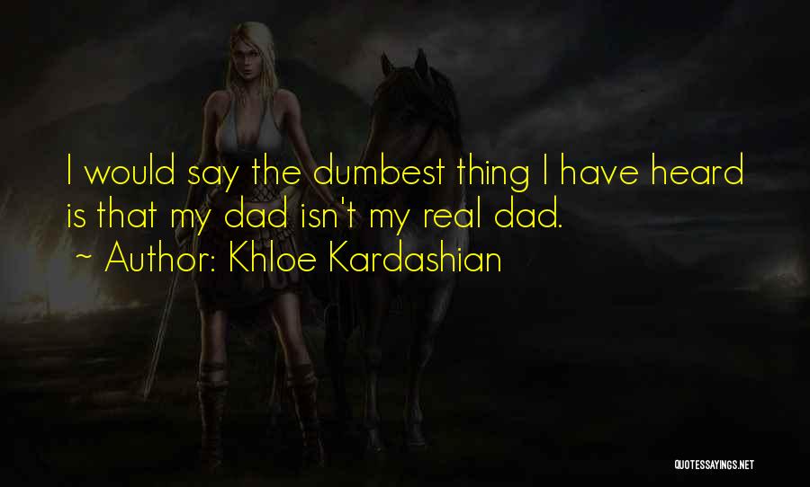 Dumbest Quotes By Khloe Kardashian