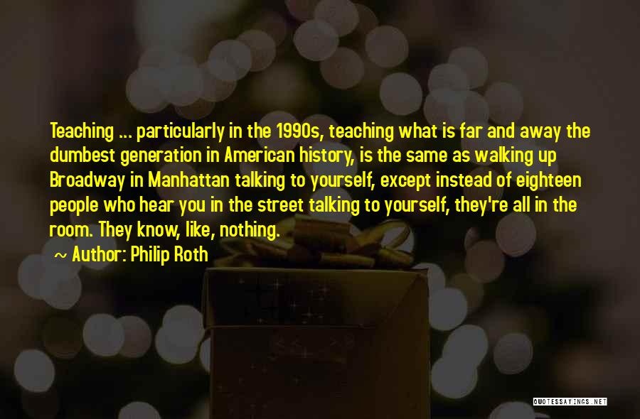 Dumbest Quotes By Philip Roth